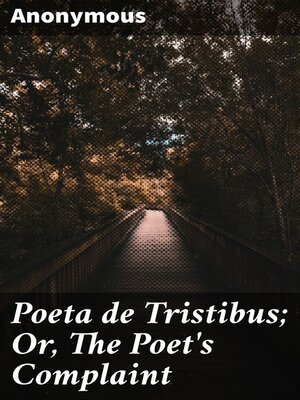 cover image of Poeta de Tristibus; Or, the Poet's Complaint